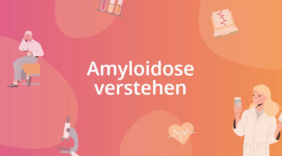 Amyloidose Verstehen